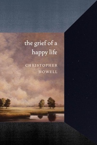 Enlarge image Cover: The Grief of a Happy Life - University of Washington Press