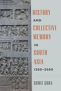 Cover: History and Collective Memory in South Asia, 1200-2000 - University of Washington Press