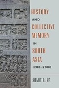 Cover: History and Collective Memory in South Asia, 1200-2000 - University of Washington Press