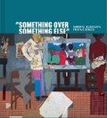 Cover: "Something Over Something Else" - University of Washington Press