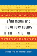 Cover: Sami Media and Indigenous Agency in the Arctic North - University of Washington Press