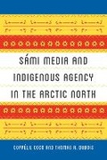 Cover: Sami Media and Indigenous Agency in the Arctic North - University of Washington Press