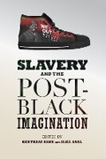Cover: Slavery and the Post-Black Imagination - University of Washington Press