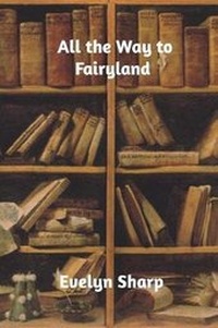 Enlarge image Cover: All the Way to Fairyland - Blurb