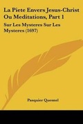 Cover: La Piete Envers Jesus-Christ Ou Meditations, Part 1 - Kessinger Publishing Co