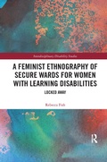 Cover: A Feminist Ethnography of Secure Wards for Women with Learning Disabilities - Routledge