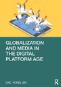 Cover: Globalization and Media in the Digital Platform Age - Routledge