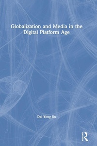 Enlarge image Cover: Globalization and Media in the Digital Platform Age - Routledge