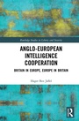 Cover: Anglo-European Intelligence Cooperation - Routledge