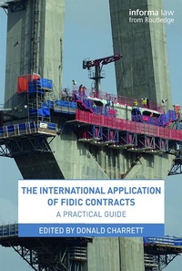 Enlarge image Cover: The International Application of FIDIC Contracts - Informa Law
