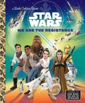Cover: We Are the Resistance (Star Wars) - Golden Books Publishing Company, Inc.