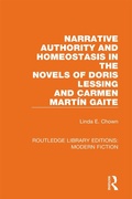Cover: Narrative Authority and Homeostasis in the Novels of Doris Lessing and Carmen Martin Gaite - Routledge
