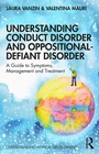 Cover: Understanding Conduct Disorder and Oppositional-Defiant Disorder - Routledge