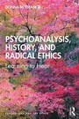 Cover: Psychoanalysis, History, and Radical Ethics - Routledge