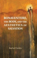 Cover: Bonaventure, the Body, and the Aesthetics of Salvation - Cambridge University Press