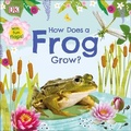 Cover: How Does a Frog Grow? - DK Children