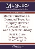 Cover: Matrix Functions of Bounded Type: an Interplay Between Function Theory and Operator Theory - American Mathematical Society