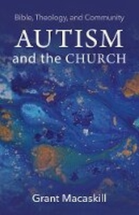 Enlarge image Cover: Autism and the Church - Baylor University Press