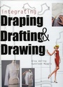 Cover: Integrating Draping, Drafting and Drawing - Fairchild Books