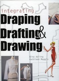 Cover: Integrating Draping, Drafting and Drawing - Fairchild Books