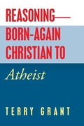 Cover: Reasoning-Born-Again Christian to Atheist - iUniverse