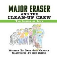 Enlarge image Cover: Major Eraser and The Clean-Up Crew - Xulon Press