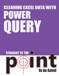 Abbildung von: Cleaning Excel Data With Power Query Straight to the Point - Holy Macro! Books