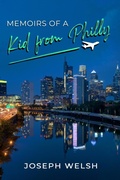 Cover: Memoirs of a Kid from Philly - Rosedog Books