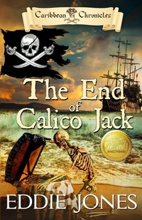 Enlarge image Cover: The End of Calico Jack - Dry Bones Publishing