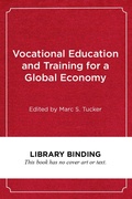 Cover: Vocational Education and Training for a Global Economy - Harvard Educational Publishing Group