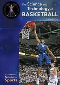 Enlarge image Cover: The Science and Technology of Basketball - Referencepoint Press
