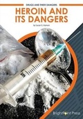 Cover: Heroin and Its Dangers - Brightpoint Press