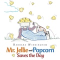 Cover: Mr. Jellie and Popcorn Saves the Day - AUTHORHOUSE