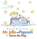 Cover: Mr. Jellie and Popcorn Saves the Day - AUTHORHOUSE