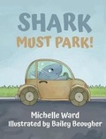 Cover: Shark Must Park! - Mockingbird Jane Books