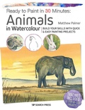 Cover: Ready to Paint in 30 Minutes: Animals in Watercolour - Search Press Ltd
