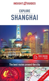 Abbildung von: Insight Guides Explore Shanghai (Travel Guide with Free eBook) - Insight Guides