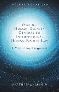 Enlarge image Cover: Making Human Dignity Central to International Human Rights Law - University of Wales Press