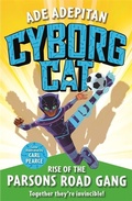 Cover: Cyborg Cat: Rise of the Parsons Road Gang - Piccadilly Press