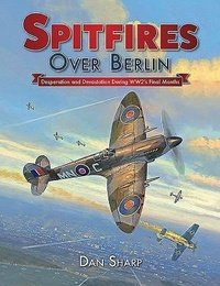 Enlarge image Cover: Spitfires Over Berlin - Mortons Media Group