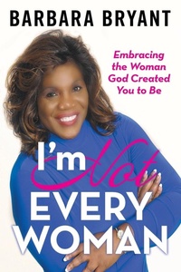 Enlarge image Cover: I'm Not Every Woman - Westbow Press