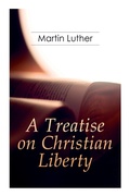 Cover: A Treatise on Christian Liberty - e-artnow