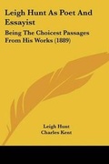 Cover: Leigh Hunt As Poet And Essayist - Kessinger Publishing