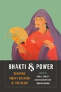 Cover: Bhakti and Power - University of Washington Press