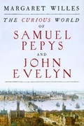 Cover: The Curious World of Samuel Pepys and John Evelyn - Yale University Press