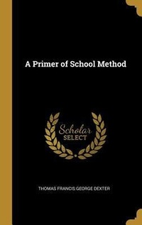 Enlarge image Cover: A Primer of School Method - Creative Media Partners, LLC