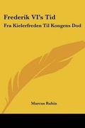 Cover: Frederik VI's Tid - Kessinger Publishing
