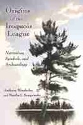 Cover: Origins of the Iroquois League - Syracuse University Press