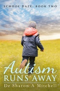 Cover: Autism Runs Away (School Daze, #2) - Sharon Mitchell