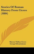 Cover: Stories Of Roman History From Cicero (1884) - Kessinger Publishing